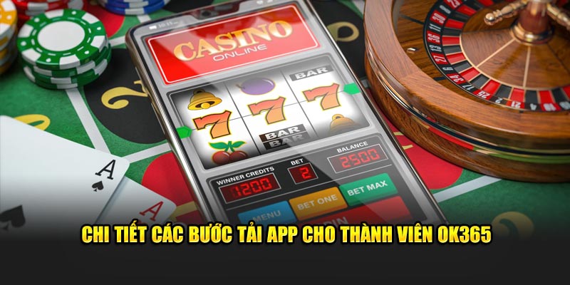 Chi tiết các bước tải app cho thành viên Ok365